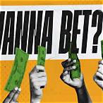 i wanna bet
